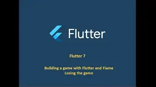 Flutter 7 - Building a game with Flutter and Flame - Losing the game