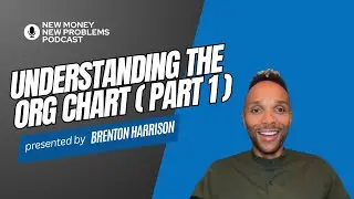 Understanding the Org Chart (Part 1)