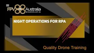 Night Ops Requirements for RPAs in Australia
