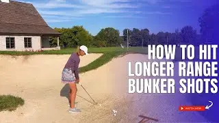 Keys To Hit Long Bunker Shots