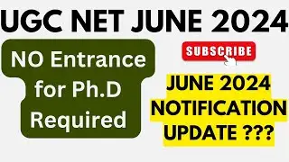 UGC NET June 2024 notification, Net for Ph.D entrance admission