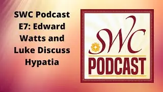 SWC Podcast E7: The Great Hypatia (with Edward Watts)