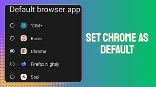 How to Set Chrome as Default Browser on Android (Step-by-Step)