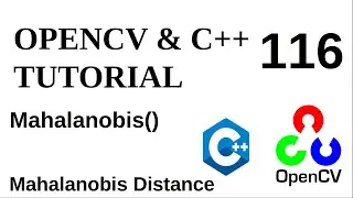 OPENCV & C++ TUTORIALS - 116 | Mahalanobis() | Mahalanobis Distance in OpenCV