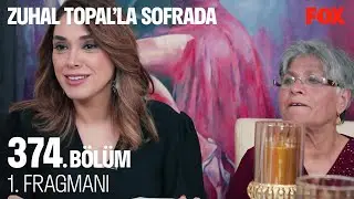 Zuhal Topal’la Sofrada 374. Bölüm 1. Fragmanı