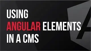 Using Angular Elements in a CMS