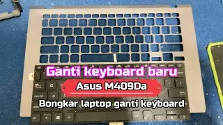 Memperbaiki keyboard laptop lengket ,macet ,Ganti keyboard laptop asus M409da,keyboard tanam laptop