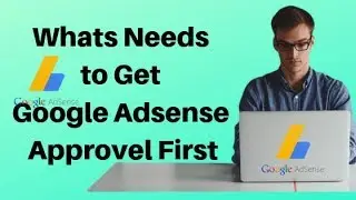 What Needs to Google Adsense Approval on Blog Website