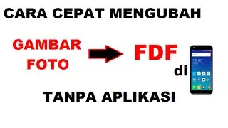 Cara mengubah gambar menjadi pdf di hp tanpa aplikasi