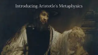 Introduction to Aristotle’s “Metaphysics”