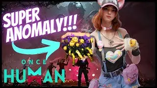 How to Defeat Super Anomalies in ONCE HUMAN