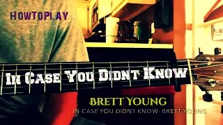 HowToPlay: In Case You Didn't Know - Brett Young (Easy Chords)