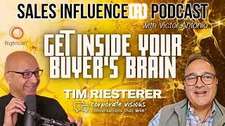 Get Inside Your Buyer's Brain with Tim Riesterer, Sales Influence(r)