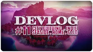 Devlog #11: I'm Creating a Huge City