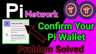 Pi Network | Confirm Your Pi Wallet | Problem Solved | How to Confirm Pi Wallet | Crypto Mining App