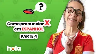 Como pronunciar X em espanhol. Diferenças entre ESPANHA e AMÉRICA