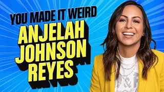Anjelah Johnson-Reyes | You Made It Weird with Pete Holmes