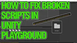 How to Fix Unity Playground! Broken If/Then Scripts