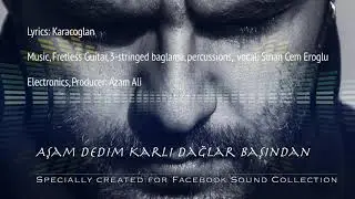 Aşam Dedim Karlı Dağlar Başından - Sinan Cem Eroğlu