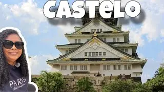 O que Fazer em Osaka : Castelo de Osaka e Templos