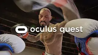 Oculus Quest - The Thrill of the Fight | Trailer