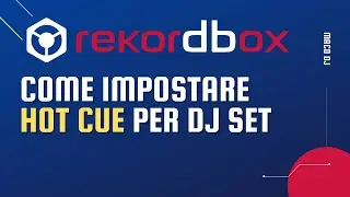 Rekordbox: Come impostare Hot Cue per DJ Set