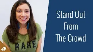 5 Strategies To Stand Out And Get Noticed