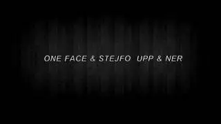 one face & stejfo upp & ner