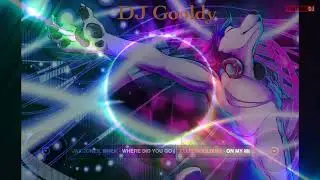 DJ Gooldy-Where Did You Go Mix