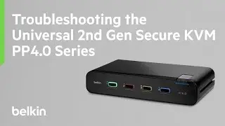 Troubleshooting Belkin Universal 2nd Gen Secure KVM PP4.0 Series