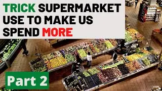 Tricks supermarkets use to make us spend more (part 2)