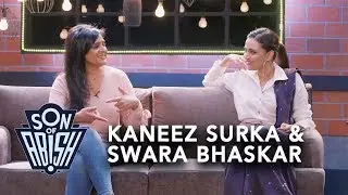 Son Of Abish feat. Kaneez Surka & Swara Bhaskar