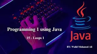15 - Programming Basics - Loops 1 - While loop