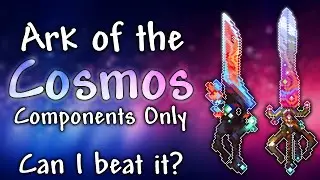 Is ARK OF THE COSMOS Components Only Possible in Terraria Calamity Mod?