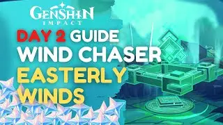 Wind Chaser Day 2 Realm of the Easterly Winds Event Guide Genshin Impact
