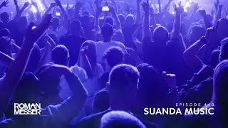 Roman Messer - Suanda Music 448 (AlexSo Guest Mix) [#SUANDA​​]