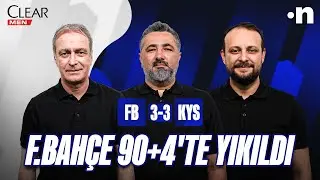 Fenerbahçe - Kayserispor Maç Sonu | Önder Özen, Serdar Ali Çelikler, Onur Tuğrul