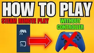 How To Play Steam Remote Play Without Controller (2025) - Step by Step