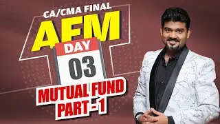Mutual Funds | CA/CMA Final AFM Live Regular Batch | Day 3 Part - 1 | May 25 & Onwards