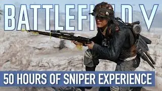50 Hours of Sniping in Battlefield V