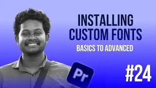 #24 Installing Custom Fonts | Mastering Premiere Pro தமிழ் | Adobe Premiere Pro Tamil Tutorial