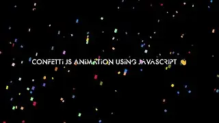 Confetti Effect using html css and javascript