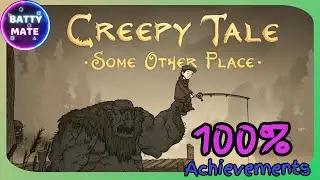 Creepy Tale: Some Other Place | 100% Achievements & Walkthrough