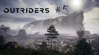 OUTRIDERS - Решимость (Начало) #5