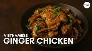 🇻🇳 Vietnamese Ginger Chicken | Ga Kho Gung | Vietnamese Ginger Chicken Recipe