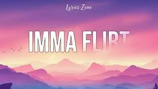 Imma Flirt - Nateman (Lyrics)