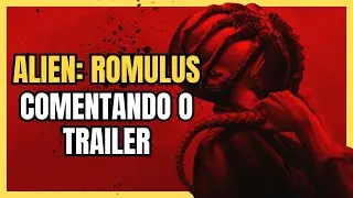 ALIEN: ROMULUS | Análise COMPLETA do Trailer + Novidades sobre o Filme