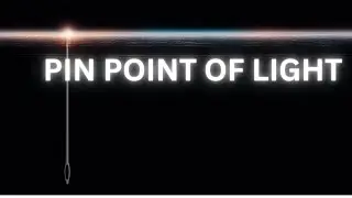 Pin Point of Light
