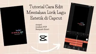 Tutorial Cara Edit Lirik Lagu Estetik di Capcut || Capcut Tutorial