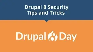 Drupal 8 Day: Drupal 8 Security Tips and Tricks